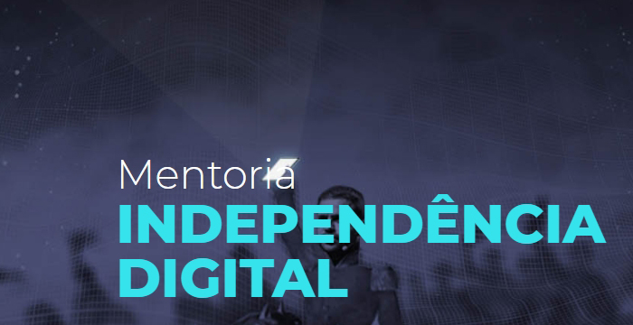 Mentoria Independência Digital Download Grátis