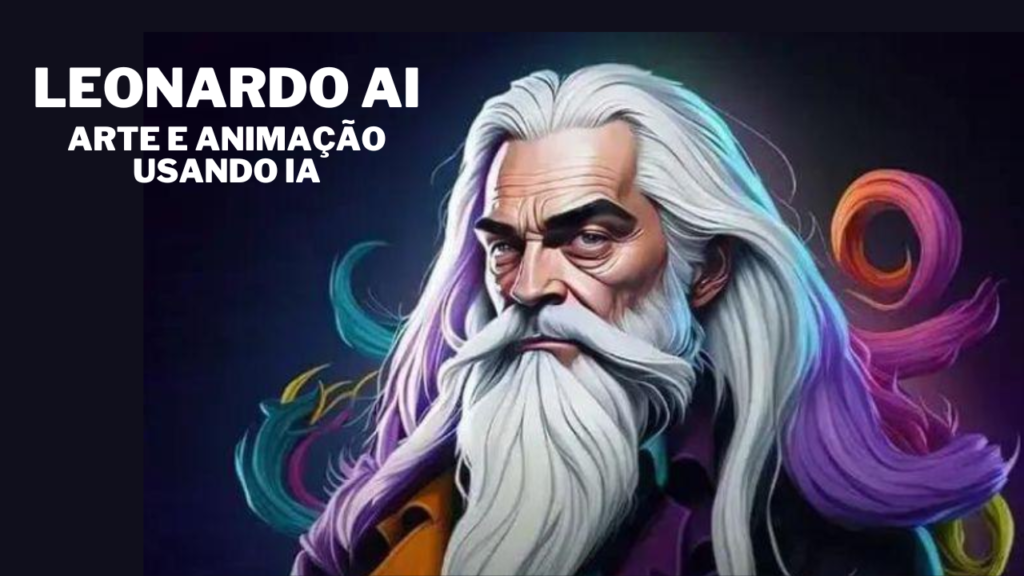 Leonardo AI (Arte e Animação Usando IA)