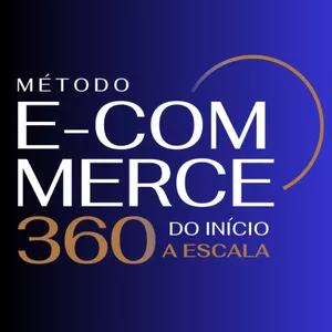 Método Ecommerce 360 Do Início à Escala - Guilherme Quilici Download