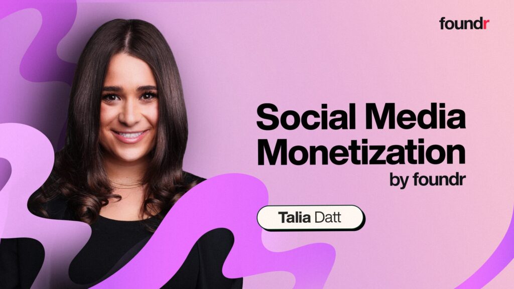 Social Media Monetization - Talia Datt Foundr Download