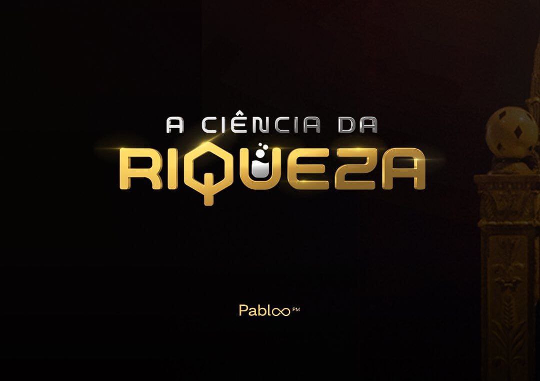 A Ciência da Riqueza - Pablo Marçal