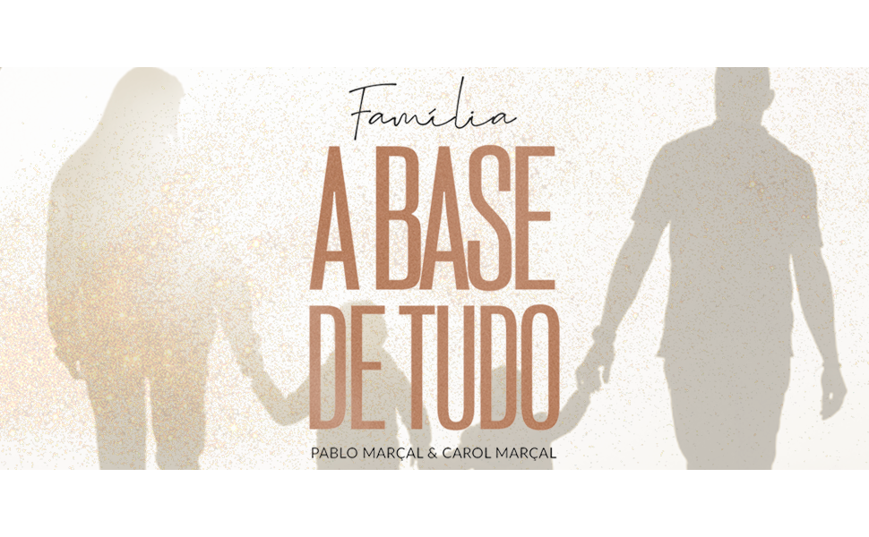 Família A base de tudo - Pablo Marçal