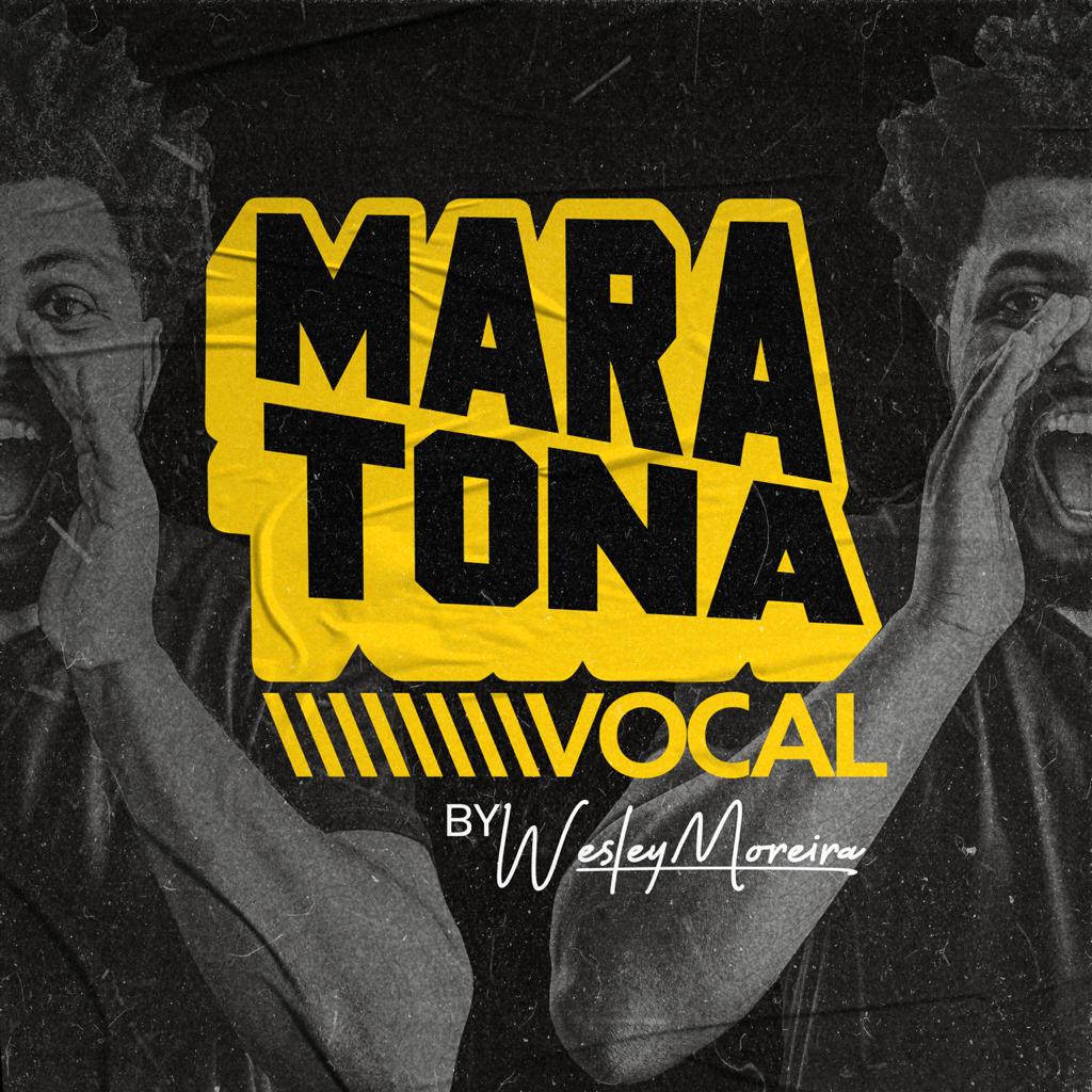 Maratona Vocal - Wesley Moreira Voz